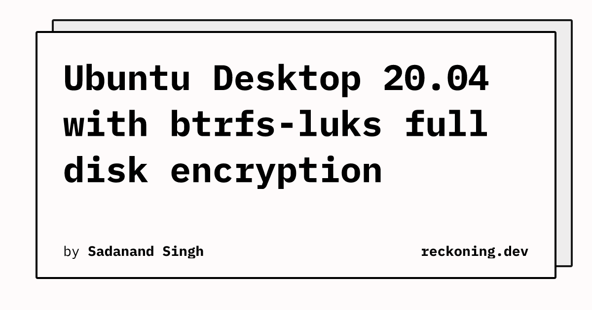 Ubuntu Desktop 20.04 with btrfs luks full disk encryption